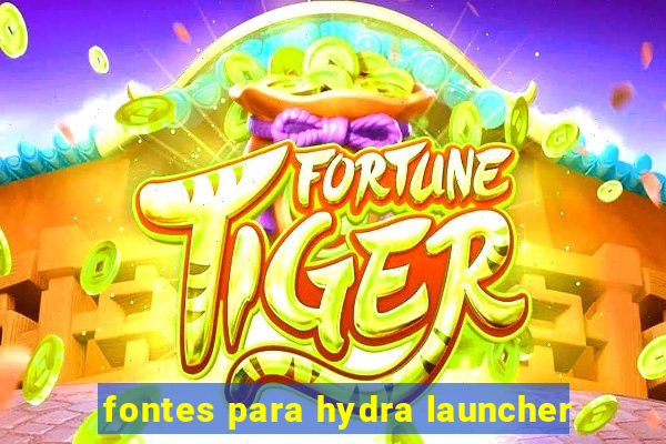 fontes para hydra launcher